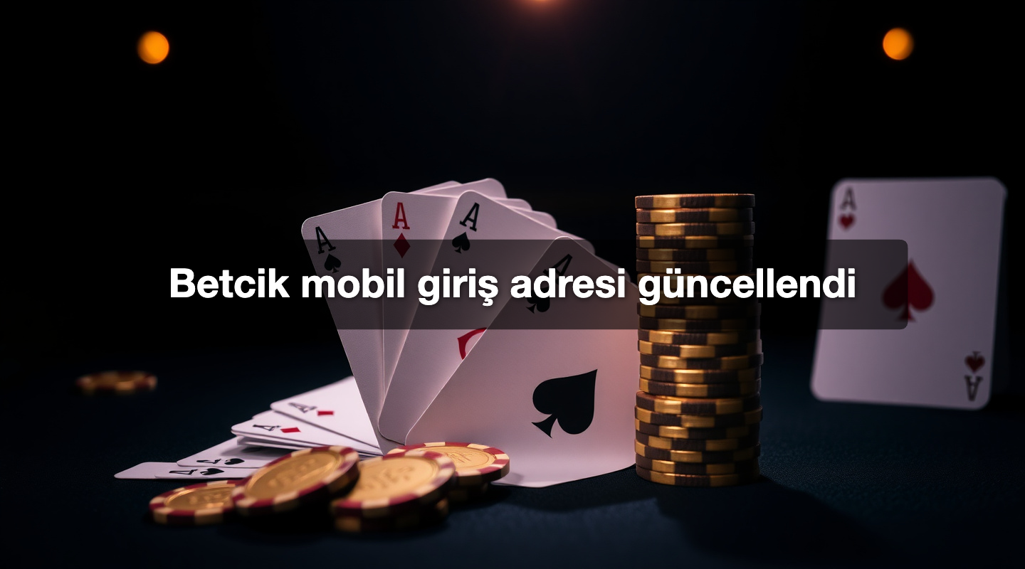 Betcik mobil giriş adresi güncellendi